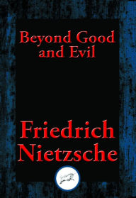 Beyond Good and Evil: Prelude to a Philosophy of the Future - Friedrich Dr Nietzsche
