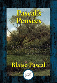 Pascal's Pensees Blaise Pascal Author