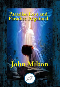 Paradise Lost and Paradise Regained John Milton Author