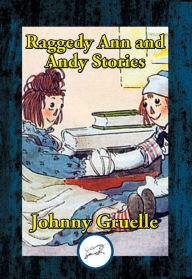 Raggedy Ann and Andy Stories Johnny Gruelle Author