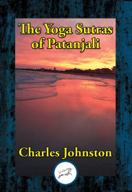 The Yoga Sutras of Patanjali: The Book of the Spiritual Man Patanjali Author