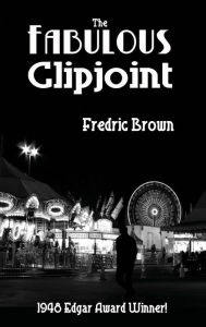 The Fabulous Clipjoint Fredric Brown Author