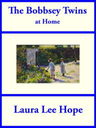 The Bobbsey Twins at Home Laura Lee Hope Author