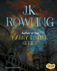 J.K. Rowling: Author of the Harry Potter Series Jennifer Hunsicker Author