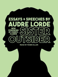 Sister Outsider: Essays and Speeches (Commemorative Edition) Audre Lorde Author