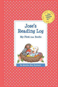 Jose's Reading Log: My First 200 Books (GATST) Martha Day Zschock Author