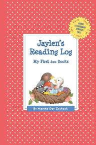 Jaylen's Reading Log: My First 200 Books (GATST) Martha Day Zschock Author