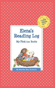 Elena's Reading Log: My First 200 Books (GATST) Martha Day Zschock Author