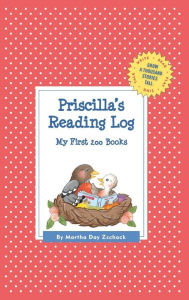 Priscilla's Reading Log: My First 200 Books (GATST) Martha Day Zschock Author