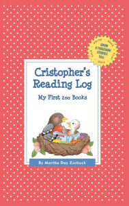 Cristopher's Reading Log: My First 200 Books (GATST) Martha Day Zschock Author