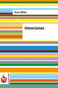 Intenciones: (low cost). EdiciÃ¯Â¿Â½n limitada Oscar Wilde Author