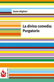 La divina comedia. Purgatorio: (low cost). EdiciÃ³n limitada Dante Alighieri Author