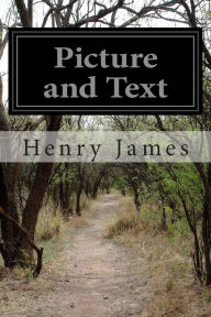 Picture and Text Henry James Author