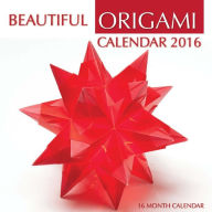 Beautiful Origami Calendar 2016: 16 Month Calendar Jack Smith Author