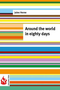 Around the world in eighty days: (low cost). limited edition Jules Verne Author