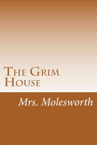 The Grim House Mrs. Molesworth Author