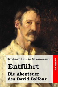 EntfÃ¯Â¿Â½hrt: Die Abenteuer des David Balfour Robert Louis Stevenson Author