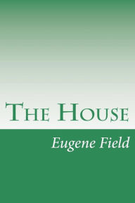 The House Eugene Field Author