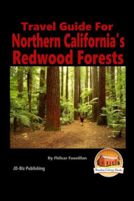 Travel Guide for Northern California's Redwood Forests John Davidson Author