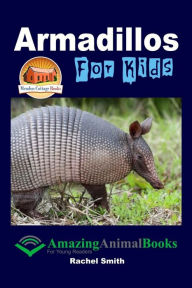 Armadillos For Kids John Davidson Author