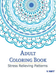 Adult Coloring Book: Coloring Books For Adults : Stress Relieving Patterns Tanakorn Suwannawat Author