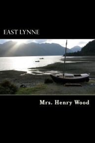 East Lynne - Mrs. Henry Wood