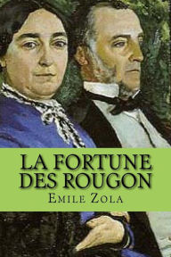 La fortune des Rougon Emile Zola Author