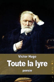 Toute la lyre Victor Hugo Author