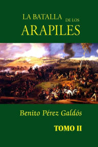 La batalla de los Arapiles (tomo 2) Benito Pérez Galdós Author