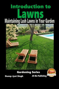 Introduction to Lawns - Maintaining Lush Lawns in Your Garden John Davidson Author