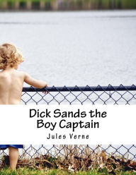 Dick Sands the Boy Captain Jules Verne Author