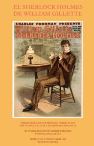 El Sherlock Holmes de William Gillette Arthur Conan Doyle Author