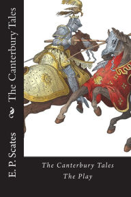 The Canterbury Tales: The Play Geoffrey Chaucer Author