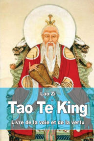 Tao Te King: Livre de la voie et de la vertu Lao Zi Author