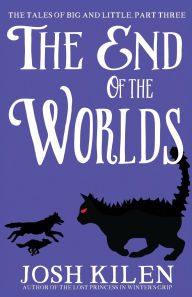 The End of the Worlds Josh Kilen Author