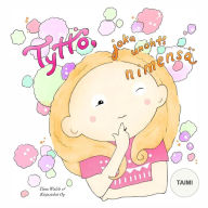 Tyttö, joka unohti nimensä TAIMI Tiina Walsh Author