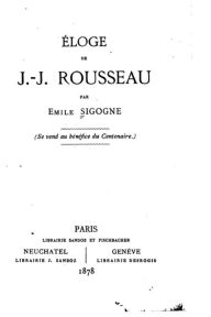 Eloge de J.-J. Rousseau Émile Sigogne Author