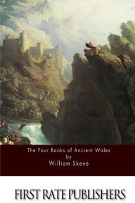 The Four Books of Ancient Wales William Skene Author