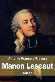 Manon Lescaut Antoine FranÃ¯ois PrÃ¯vost Author