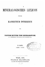 Mineralogisches lexicon fÃ¼r das kaiserthum Ã?sterreich - II Band Victor Zepharovich Author
