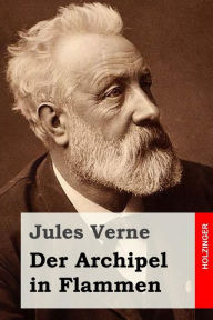 Der Archipel in Flammen Jules Verne Author