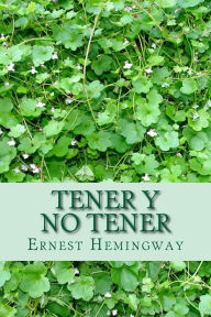 Tener y no tener - Ernest Hemingway
