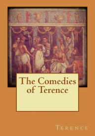 The Comedies of Terence - Terence