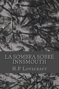 La sombra sobre Innsmouth - H. P. Lovecraft