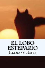 El Lobo Estepario (Spanish Edition) - Hermann Hesse