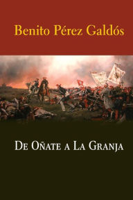 De Oñate a La Granja Benito Pérez Galdós Author