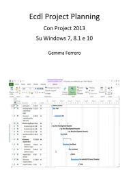 Ecdl Project Planning: Con Project 2013 su S.O. Windows 7, 8.1 e 10 Gemma Gemma Author