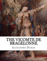 The Vicomte de Bragelonne Alexandre Dumas Author