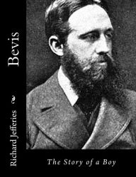 Bevis: The Story of a Boy Richard Jefferies Author