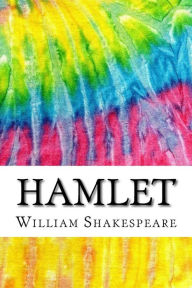 Hamlet: Includes MLA Style Citations for Scholarly Secondary Sources, Peer-Reviewed Journal Articles and Critical Essays - William Shakespeare
